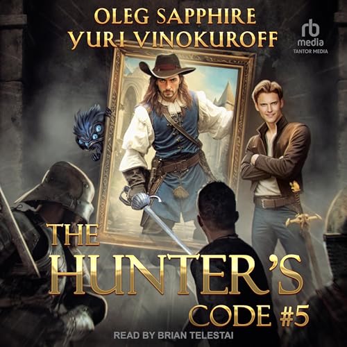 The Hunter's Code: Book 5 by Oleg Sapphire, Yuri Vinokuroff, Alix Merlin Williamson - translator episode artwork