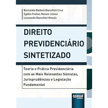 Capa do livro Direito Previdenciário Sintetizado - Teoria e Prática Previdenciária com as Mais Relevantes Súmulas, Jurisprudências e Legislação Fundamental