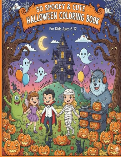 50 Spooky & Cute Halloween Coloring Book for Kids Ages 6-12: Funny Witches, Friendly Ghosts, Dancing Monsters, and Creative Costumes for Trick or ... Cats, Pumpkin Decor, Simple Illustrations