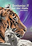 Wild Territories / Wild Territories II - Nordlichter über Alaska - Celia Williams 