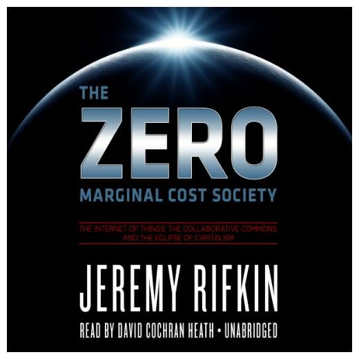 The Zero Marginal Cost Society Explained