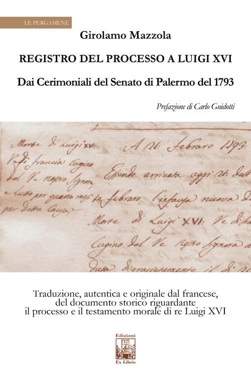  Registro del Processo a Luigi XVI. Dai Cerimoniali del Senato di Palermo del 1763