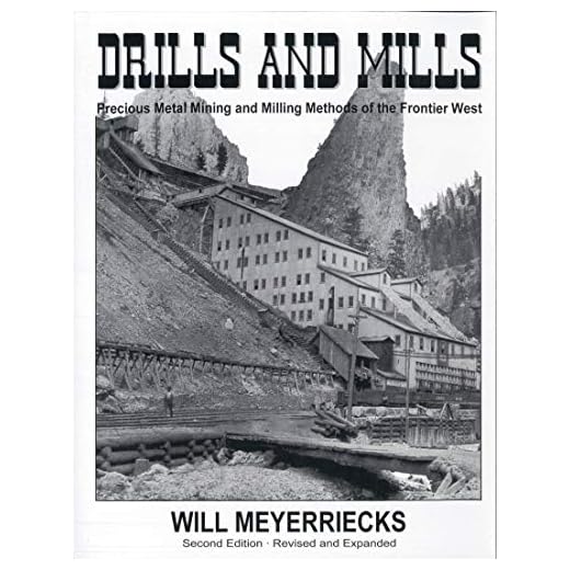 Drills and mills: Precious metal mining and milling methods of the frontier West