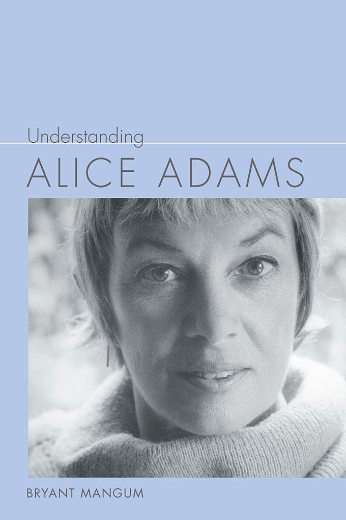 Understanding Alice Adams (Understanding Contemporary American Literature)      Kindle Edition