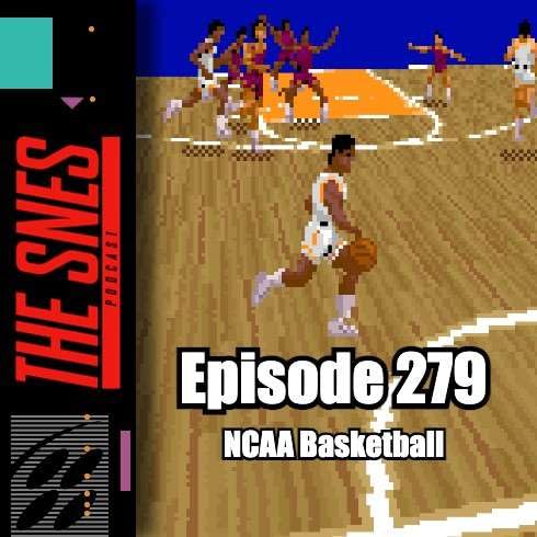 S1E279 - The SNES Podcast #279 -- NCAA Bastketball