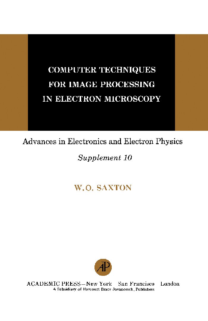 Computer Techniques for Image Processing in Electron Microscopy (Advances in electronics and electron physics : Supplement)