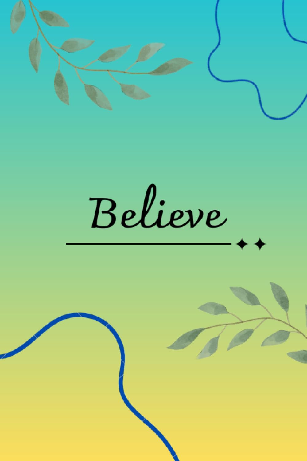 Believe: Daily journaling notebook