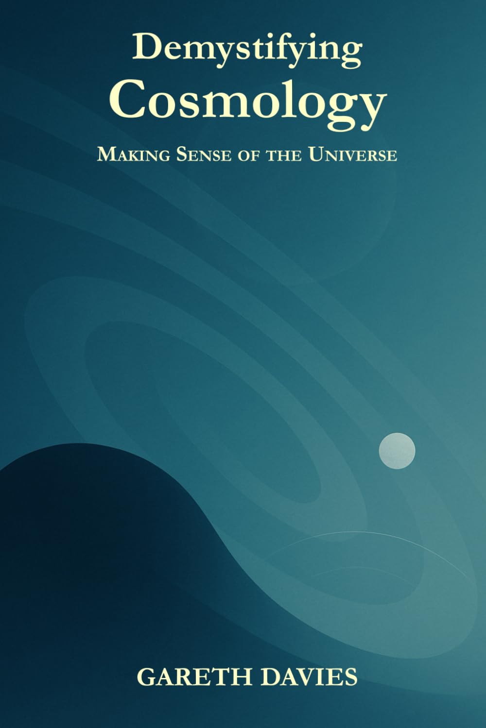 Demystifying Cosmology: Making Sense of the Universe (Demystifying Science)