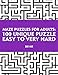 Maze Puzzles for Adults: 100 unique puzzle Easy to Very Hard