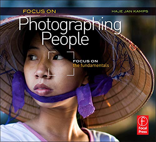 Focus On Photographing People: Focus on the Fundamentals (Focus On Series) (The Focus On Series)