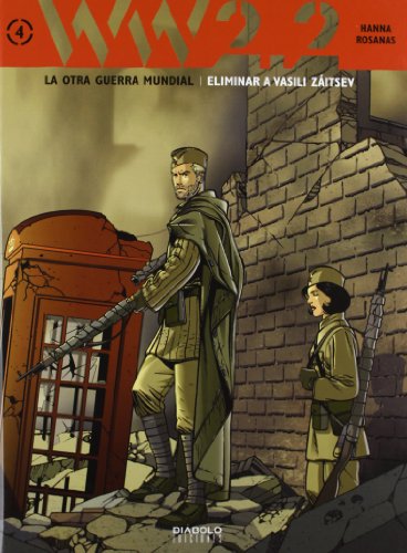 Ww 2.2. La Otra Guerra Mundial. Eliminar A Vasili Záitsev - Volumen 4