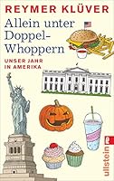 Allein unter Doppel-Whoppern: Unser Jahr in Amerika (German Edition) 3548281699 Book Cover