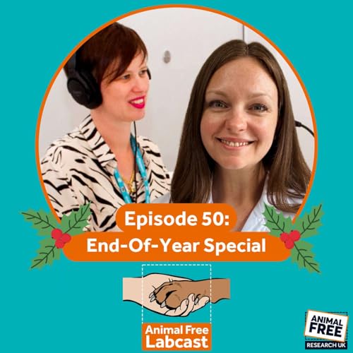 Animal Free Labcast #50 - Looking Back, Moving Forward &ndash; End of Year Special