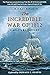 The Incredible War of 1812: A Military History