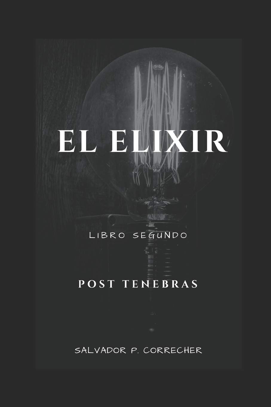EL ELIXIR: POST TENEBRAS