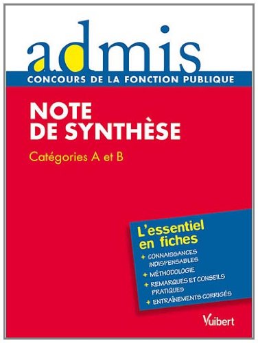 Télécharger Concours épreuve Note de synthèse - Ecrit - Catégories A, B - Admis - L'essentiel en fiches Francais PDF