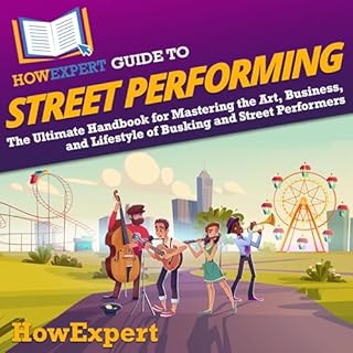 HowExpert Guide to Street Performing cover art