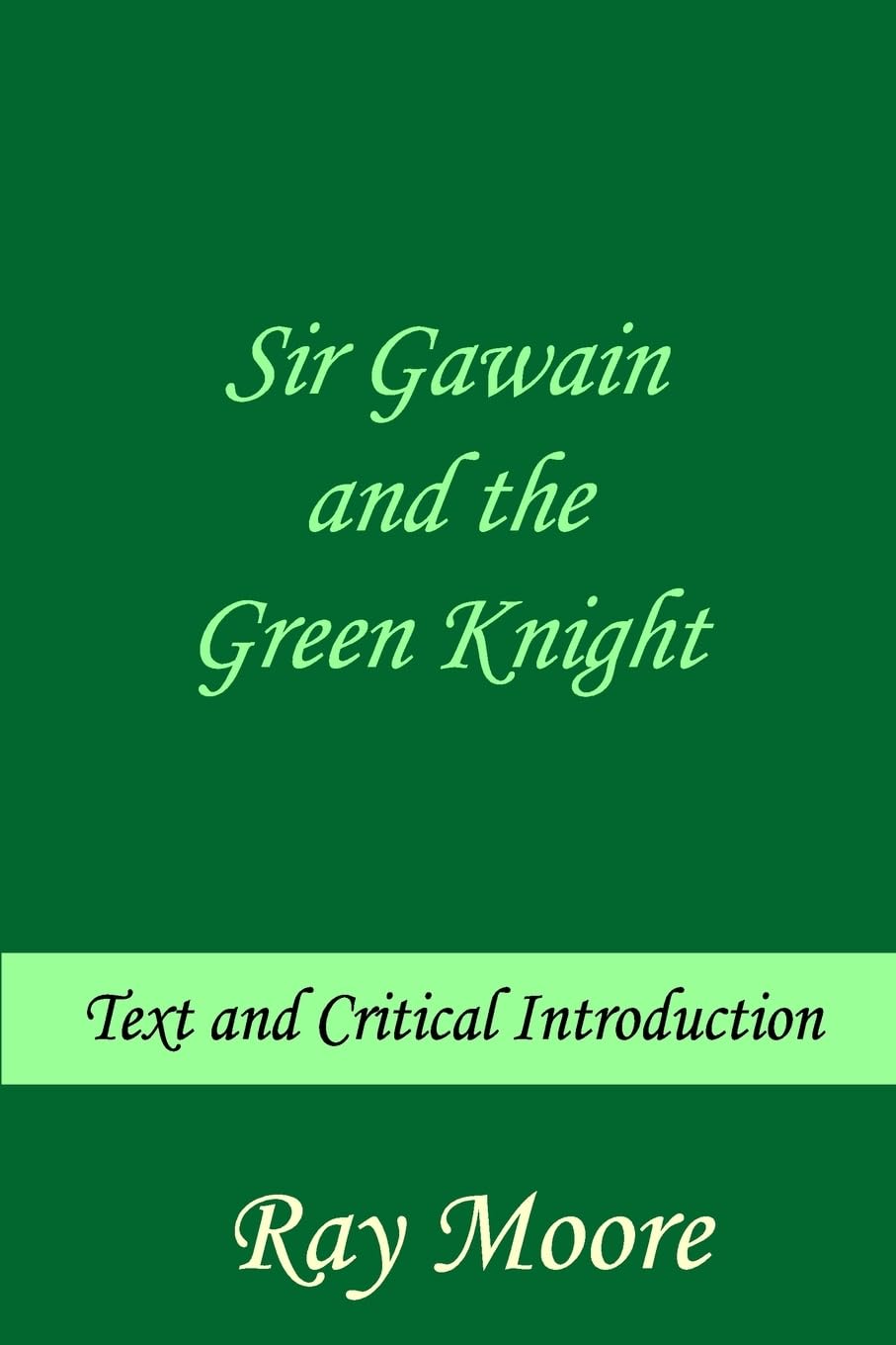 Sir Gawain and the Green Knight: Text and Critical Introduction