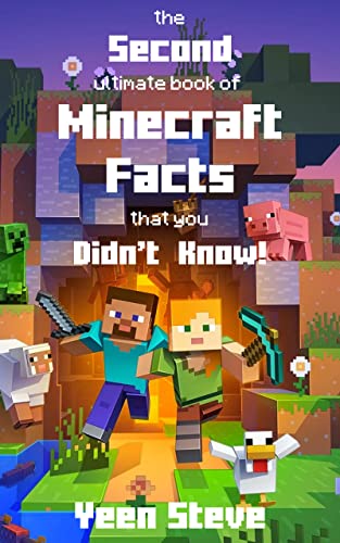 The Second Ultimate Book of Minecraft Facts that you Didn’t Know! (English Edition) - Steve, Yeen