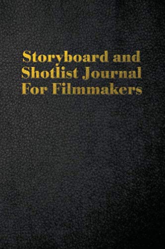Storyboard and Shotlist Journal For Filmmakers: Filmmaking tool for visual storytelling, great gift for filmmakers, storyboarding panels and shot lists