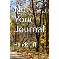Not Your Journal