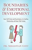 Boundaries & Emotional Development: Boost Self Esteem & Assertiveness for Healthier Relationships with Inner Child Healing (Codependency, Emotional healing)