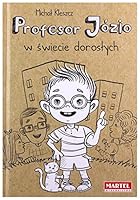 Profesor Jozio w swiecie doroslych 8366330176 Book Cover