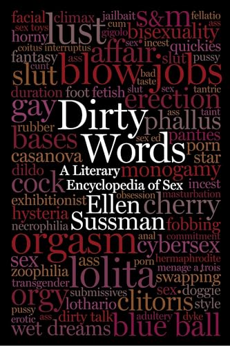 Dirty Words: A Literary Encyclopedia of Sex