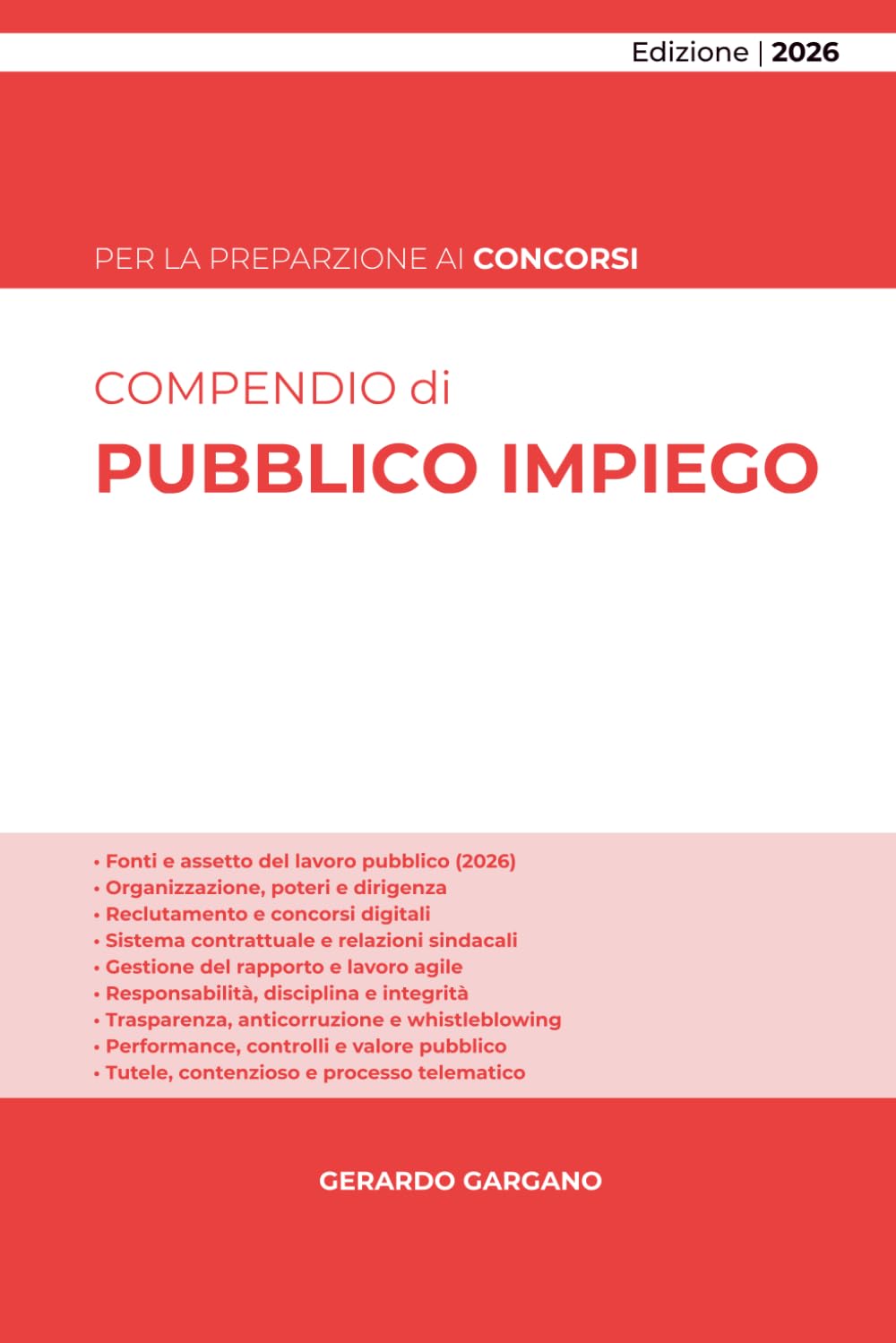 Il Pubblico Impiego 2026: Reclutamento, organizzazione, performance, responsabilità, trasparenza e tutele nel pubblico impiego contrattualizzato (Compendi)