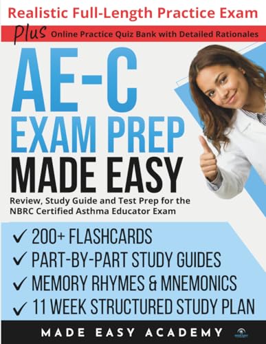 AE-C Exam Prep Made Easy: Review, Study Guide and Test Prep for the NBRC Certified Asthma Educator Exam with Flashcards, an 11 Week Study Plan & Full Length Simulation (Made Easy Academy Series) cover