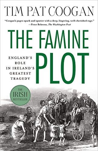 Télécharger The Famine Plot: England's Role in Ireland's Greatest Tragedy (English Edition) PDF