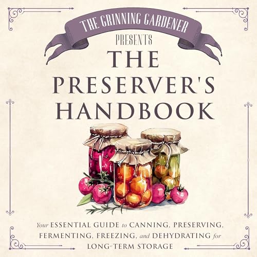 The Grinning Gardener Presents: The Preserver's Handbook by Kent Jameson episode artwork