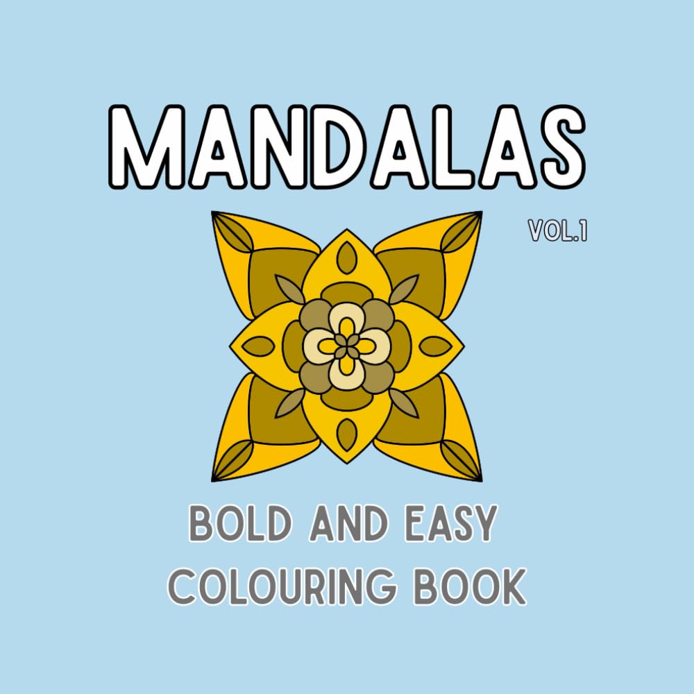 Mandalas Vol.1: 50 Unique Hand-Drawn Mandalas. Bold and Easy Colouring Book, Large Print For Kids and Adults