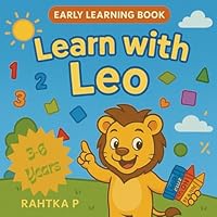 Learn with Leo: ABCs, 123s, and More!, A Fun Educational Adventure with Leo the Lion B0FJLZV6P7 Book Cover