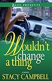 Wouldn't Change a Thing (Zane Presents)