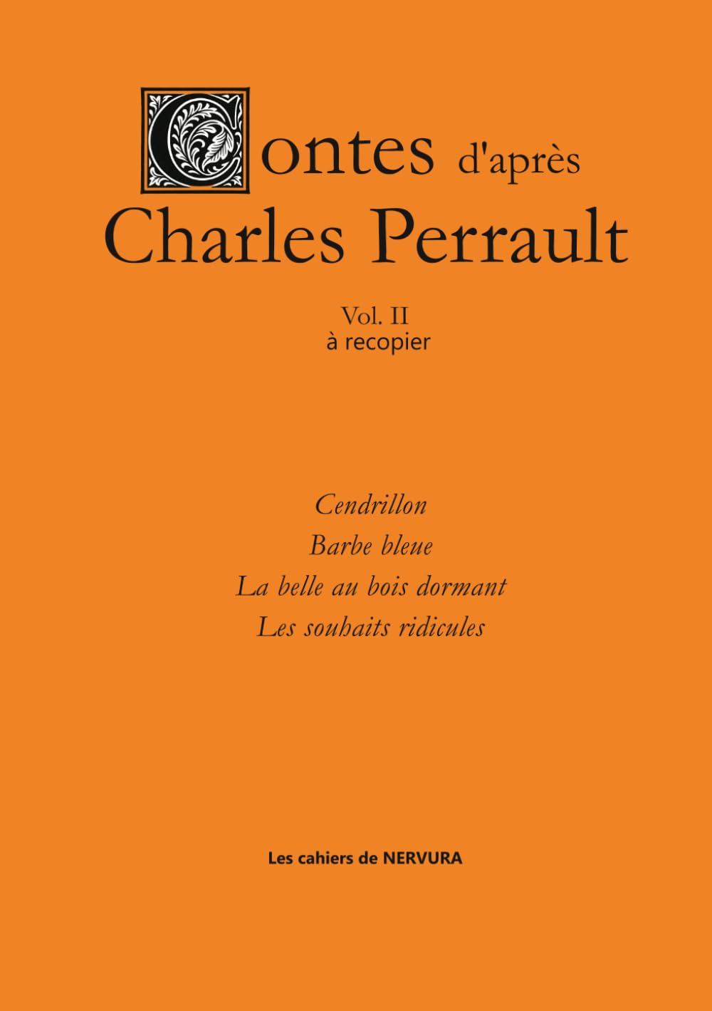 Contes d'après Charles Perrault Vol. II à recopier