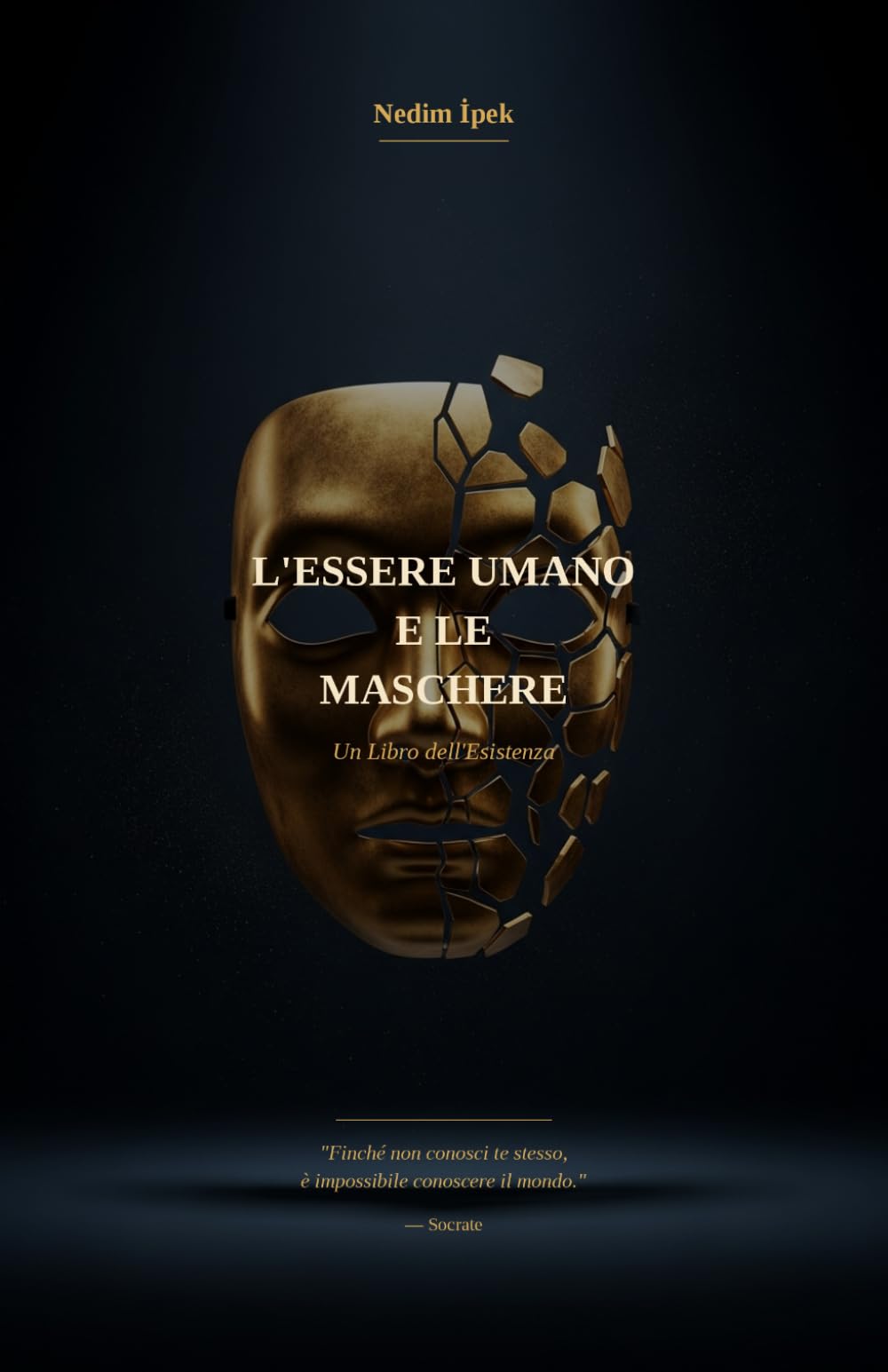L'Essere Umano e le Maschere: Una Filosofia dell'Amore, della Solitudine e delle Bugie che Raccontiamo a Noi Stessi