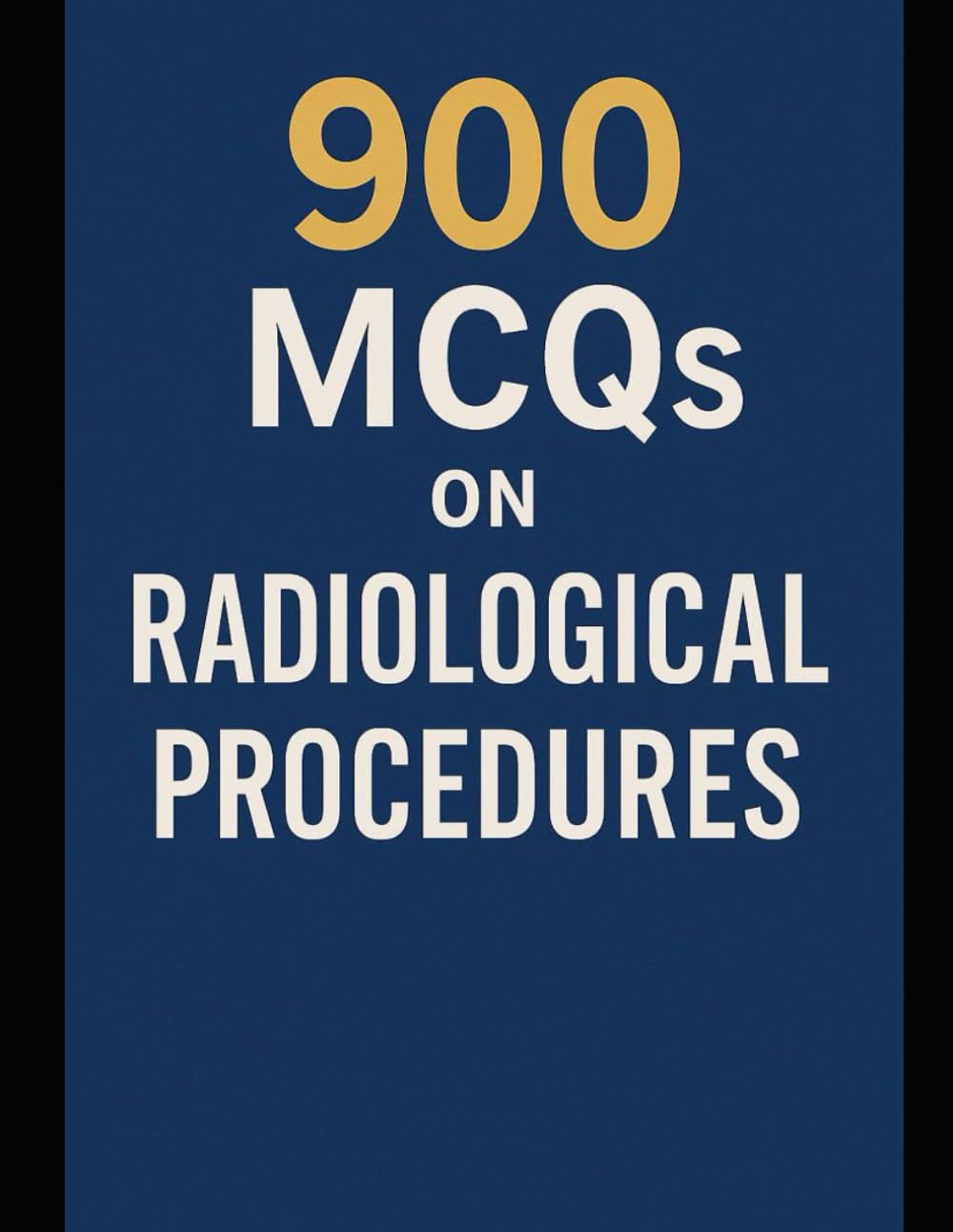 900 mcqs on radiological procedure