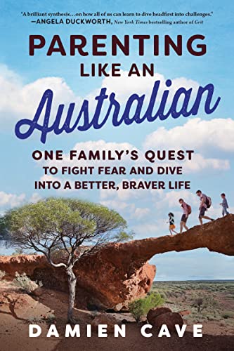 Parenting Like an Australian: One Family's Quest to Fight Fear