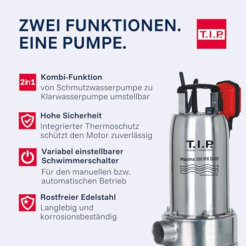 T.I.P. Edelstahl Schmutzwasser Tauchpumpe Duo-Ring, 20.000 l/h, 800W, Flachsaugend, 30mm Korngröße, 8m Förderhöhe, IPX DUO Effizient, Zuverlässig, MAXIMA 350 IPX DUO, 30274