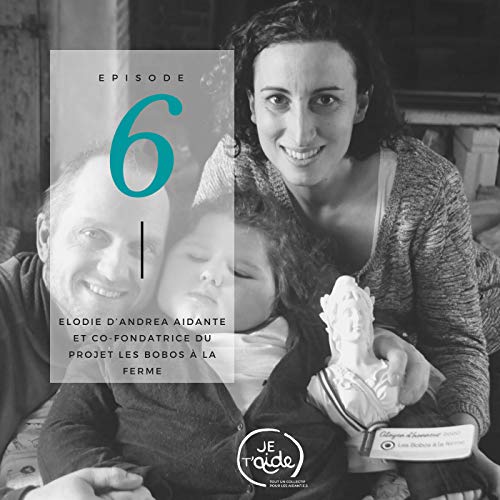 Elodie d&rsquo;Andrea aidante et co-fondatrice du projet les Bobos &agrave; la ferme