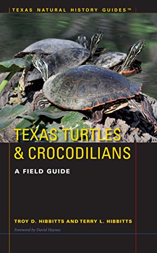 Texas Turtles & Crocodilians: A Field Guide (Texas Natural History Guides™)