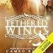 Tethered Wings