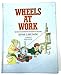 Wheels at Work: Building and Experimenting With Models of Machines (Boston Children's Museum Activity Book)