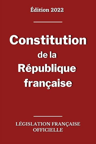 Constitution de la République française (et bloc de constitutionnalité): édition officielle non annotée