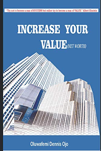 INCREASE YOUR VALUE: (Net Worth)