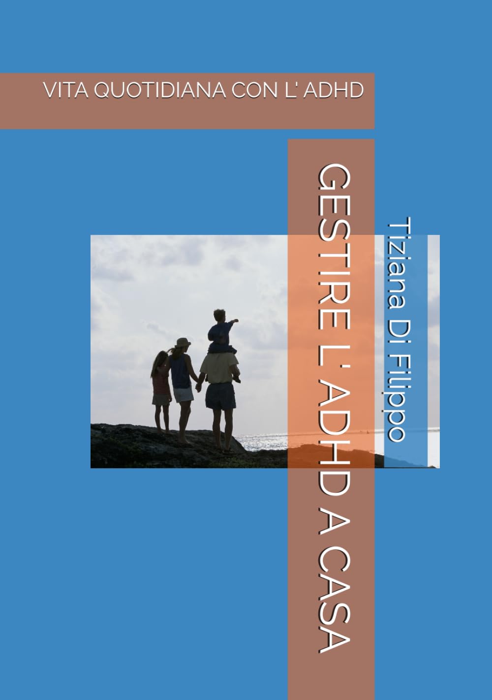 GESTIRE L' ADHD A CASA: VITA QUOTIDIANA CON L' ADHD