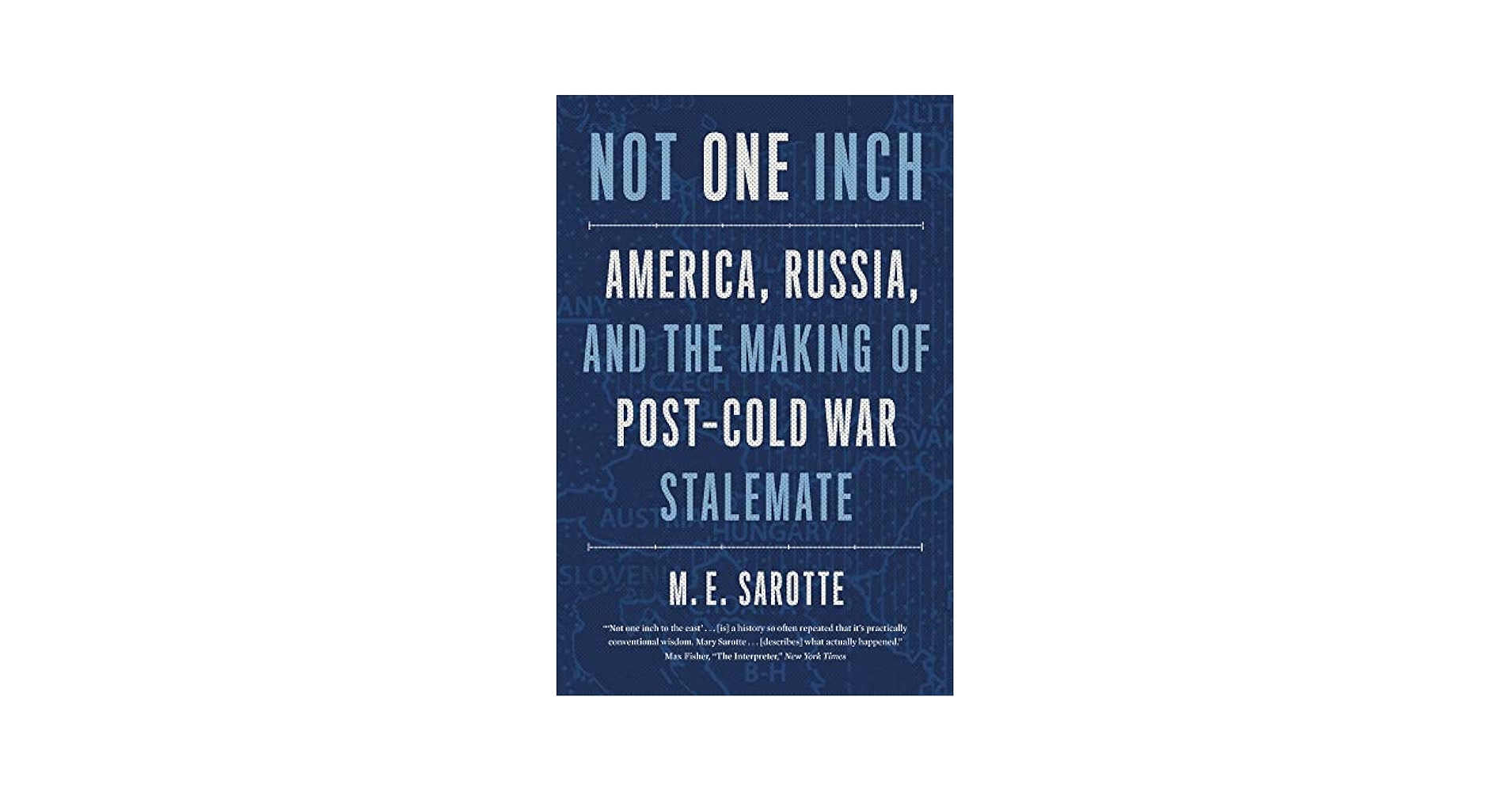 語学+参考書 Not One Inch: America Russia and the Making of Post-Cold War Stalemate (The Henry L. Stimson Lectures Series) Not One Inch: America, Russia, and the Making of Post-Cold
