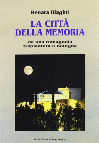 La città della memoria. Da una romagnola trapiantata a Bologn