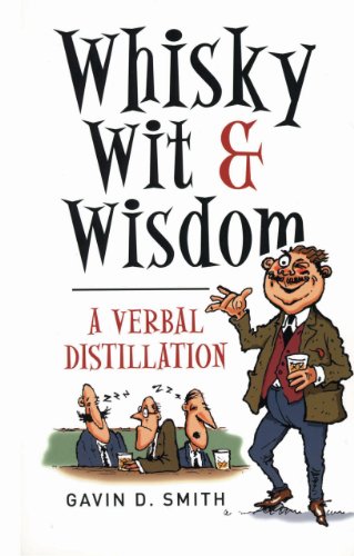 Whisky, Wit & Wisdom: A Verbal Distillation (English Edition)